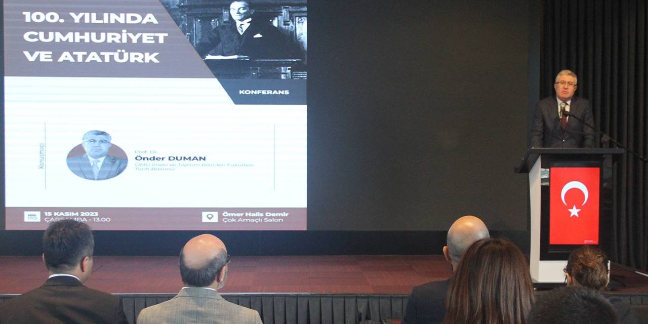 '100. yılında Cumhuriyet ve Atatürk' konferansı verildi
