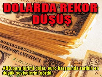 Dolarda rekor düşüş