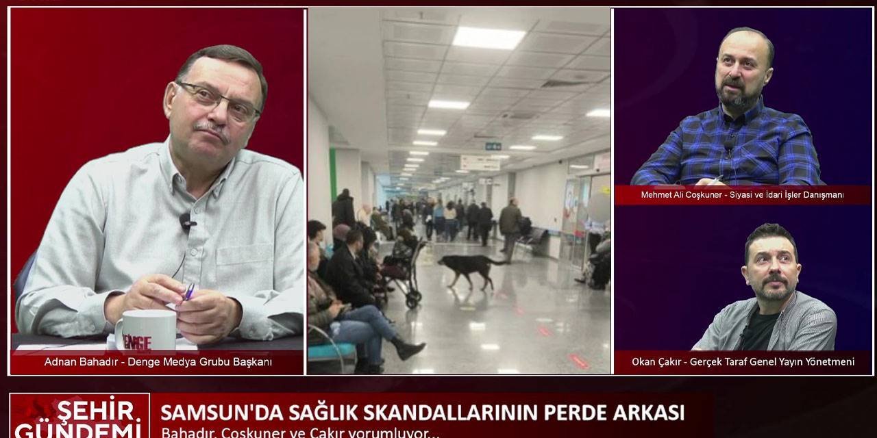 Samsun'da sağlık skandallarının perde arkası