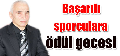 Başarılı sporculara ödül gecesi