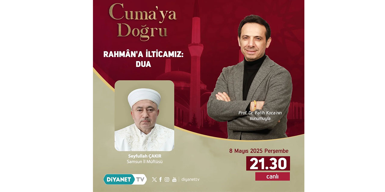 "Cuma'ya Doğru" Programı'na konuk olacak