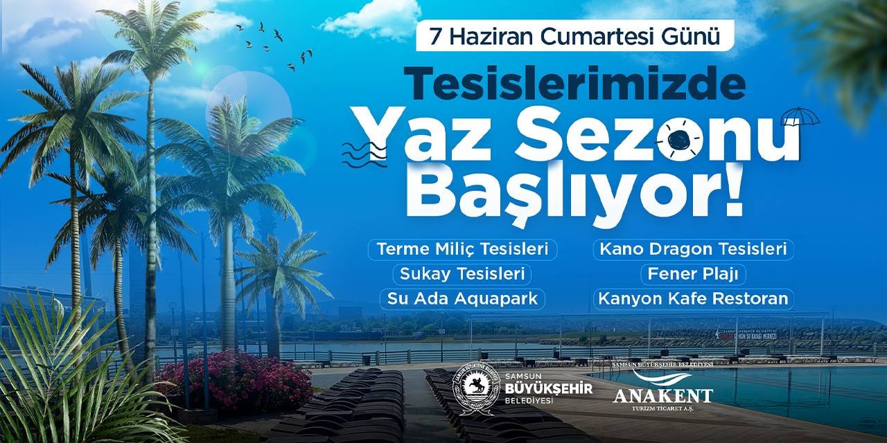 Tesislerde yaz sezonu başlıyor