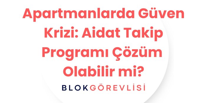 Apartmanlarda şeffaflık ve güvenlik krizi