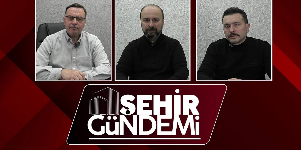 Şehir Gündemi'nde KA-DEF ele alınacak