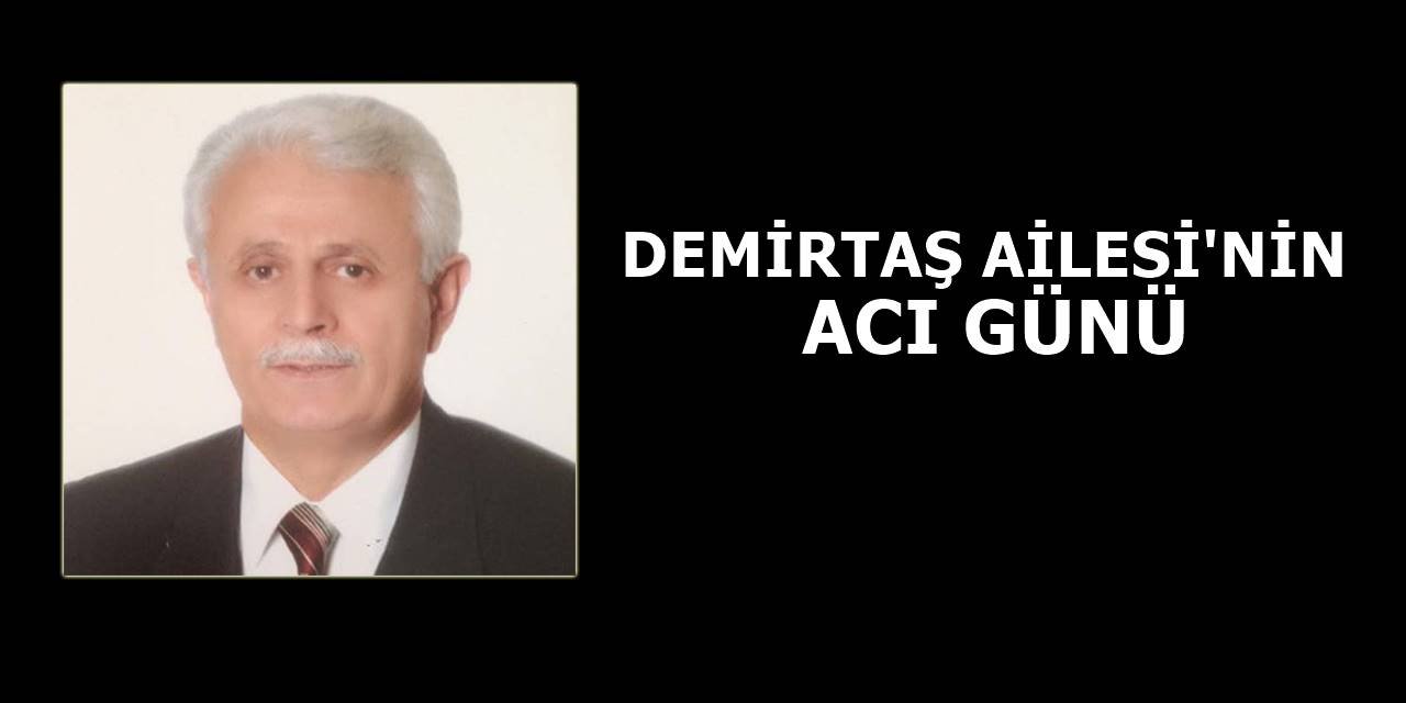 Demirtaş Ailesi'nin acı günü