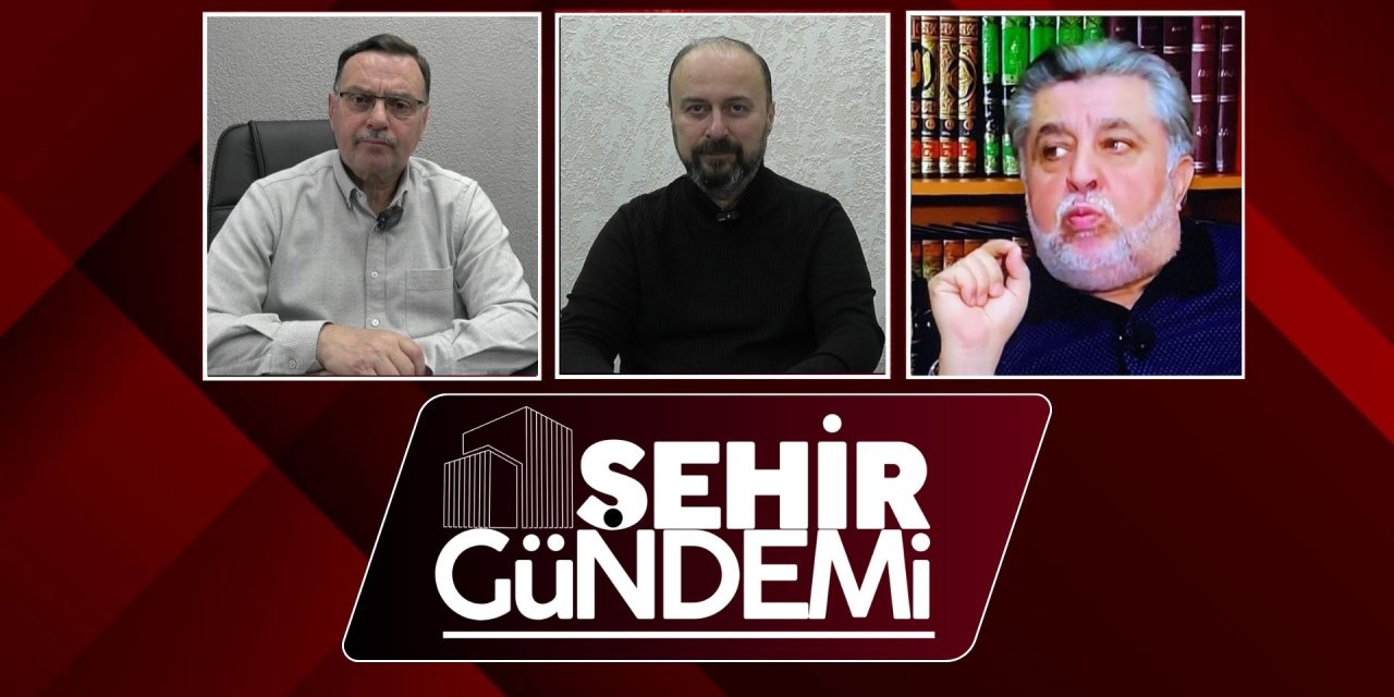 Şehir Gündemi'nde 28 Şubat konuşulacak