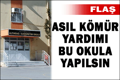 Kömür yardımını bu okula yapın...