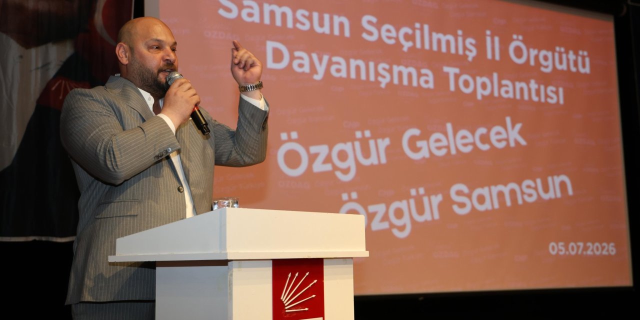 CHP Samsun'da İl Dayanışma Toplantısı düzenlendi