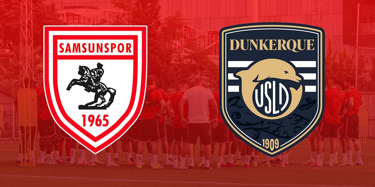 Samsunspor - USL Dunkerque | Tıkla İzle