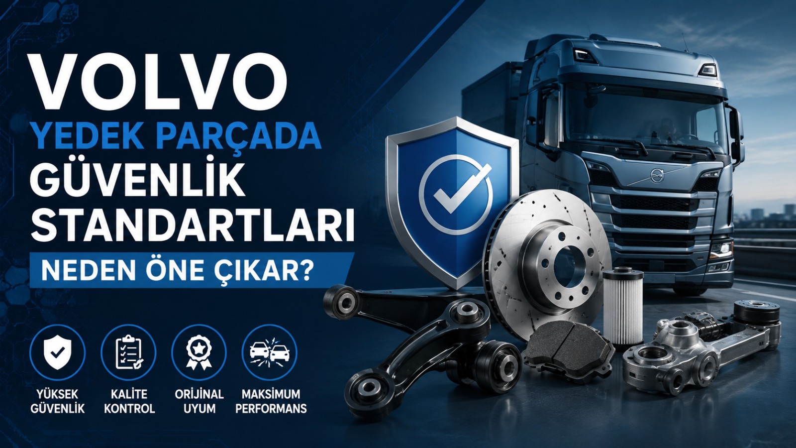 Volvo Yedek Parçada Güvenlik Standartları Neden Öne Çıkar?