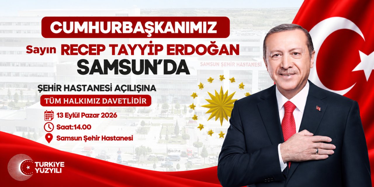 Cumhurbaşkanı Erdoğan Samsun'a geliyor