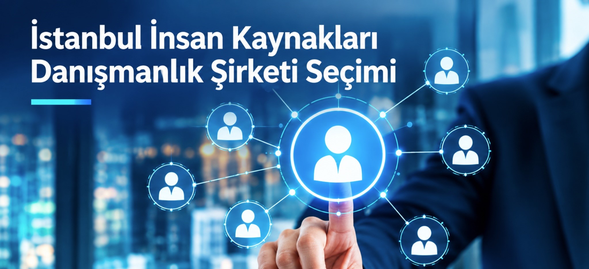 İstanbul İnsan Kaynakları Danışmanlık Şirketi Seçimi