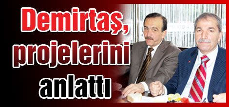 Demirtaş projelerini   anlattı