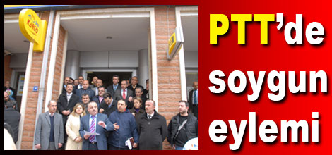 PTT'de soygun eylemi