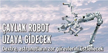 Çaylak robot Dextre uzaya gidecek