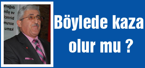 Böylede kaza olur mu?