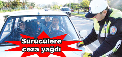 Sürücülere ceza yağdı