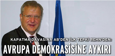 Rehn: Avrupa demokrasisine aykırı