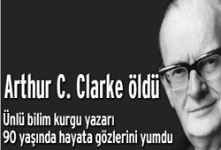 Bilimkurgu yazarı Arthur C. Clarke öldü