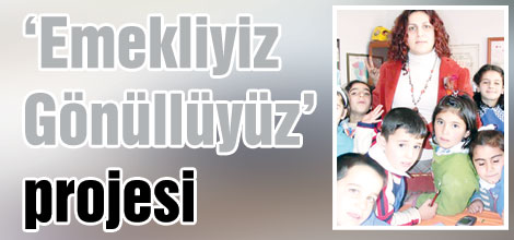 Emekliyiz Gönüllüyüz projesi