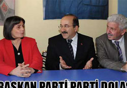 Başkan parti parti dolaştı