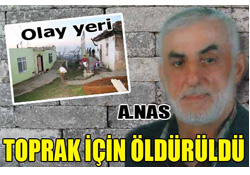 Toprak için öldürüldü