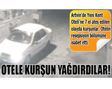 Otele Kurşun Yağdırdılar