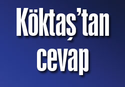 KÖKTAŞ'TAN CEVAP