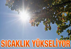Hava sıcaklığı 2 ila 4 derece artacak