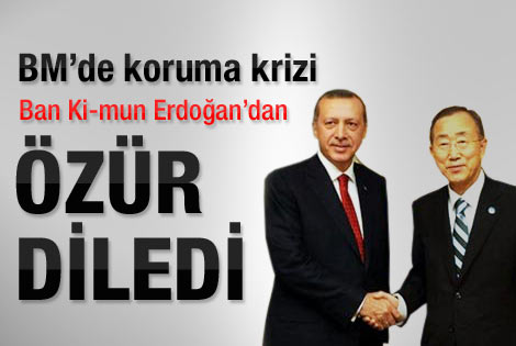 Ban Ki-mun Erdoğan'dan özür diledi