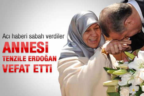 Başbakan Erdoğan'ın annesi vefat etti