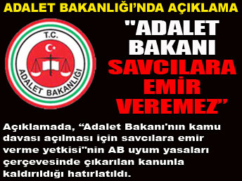 "Adalet Bakanı'nın savcılara emir verme yetkisi yoktur"