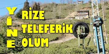 Teleferikte ölüm