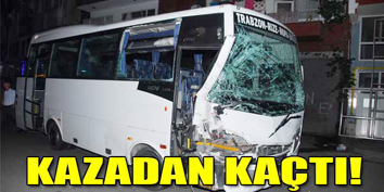 KAZADAN KAÇTI