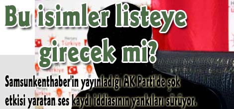 Bu isimler listeye girecek mi?