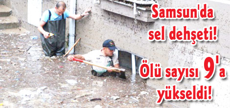 Samsun'da sel dehşeti!