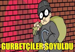 Gurbetçiler memlekette soyuldular