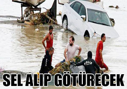 Sel alıp götürecek