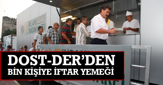 Dost-Derden bin kişiye iftar yemeği