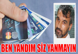 BEN YANDIM SİZ YANMAYIN