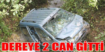DEREYE 2 CAN GİTTİ