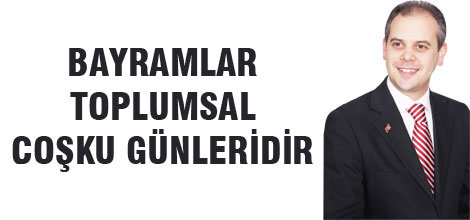 Bayramlar Toplumsal Coşku Günleridir"