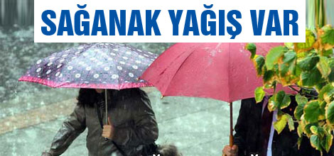 BAYRAMDA SAĞANAK YAĞIŞ VAR