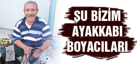 Şu bizim ayakkabı boyacıları