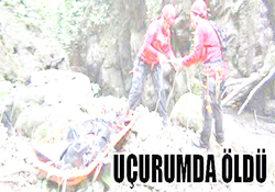 UÇURUMDA ÖLDÜ