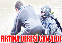FIRTINA DERESİ CAN ALDI