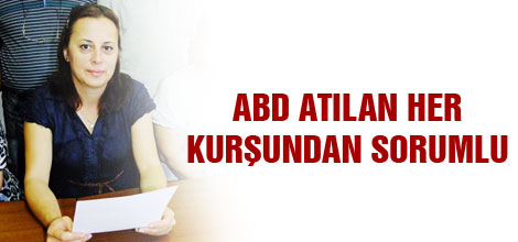 ABD atılan her kurşundan sorumlu