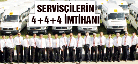 Servisçilerin ''4+4+4 imtihanı''