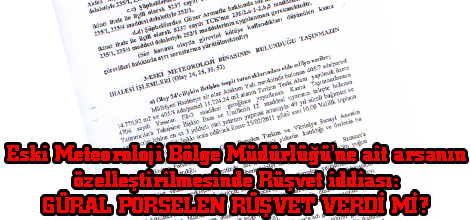 GÜRAL PORSELEN RÜŞVET VERDİ Mİ?