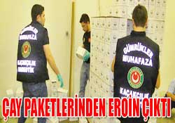 Çay paketlerinden eroin çıktı